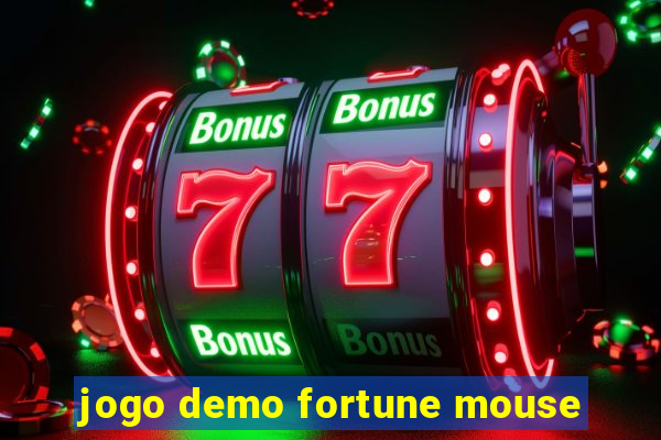 jogo demo fortune mouse